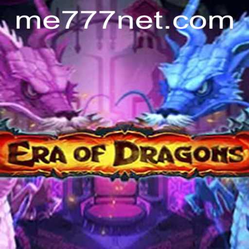 Unleashing Your Inner Dragon in EraOfDragons with ME777