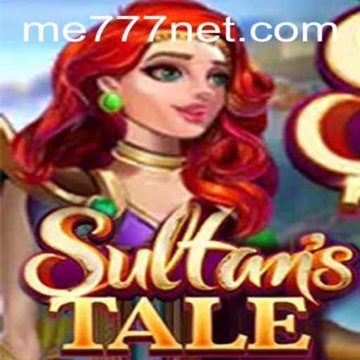 The Enchanting World of Sultanstale: Exploring the Epic Adventure of ME777
